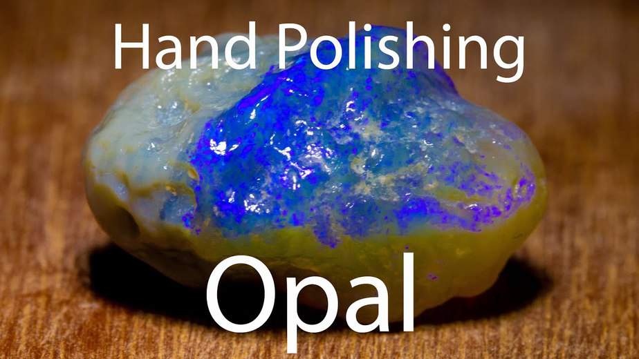 Hand Polishing Opal